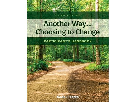 Another Way...Choosing to Change: Participant's Handbook