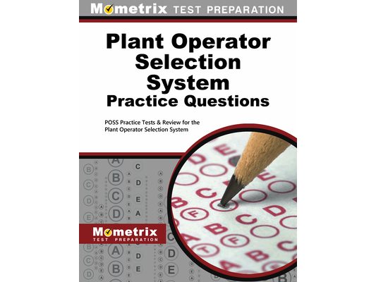 Plant Operator Selection System Practice Questions: Poss Practice Tests & Exam Review for the Plant Operator Selection System