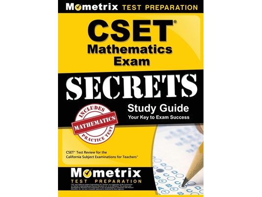 Cset Mathematics Exam Secrets Study Guide: Cset Test Review for the California Subject Examinations for Teachers