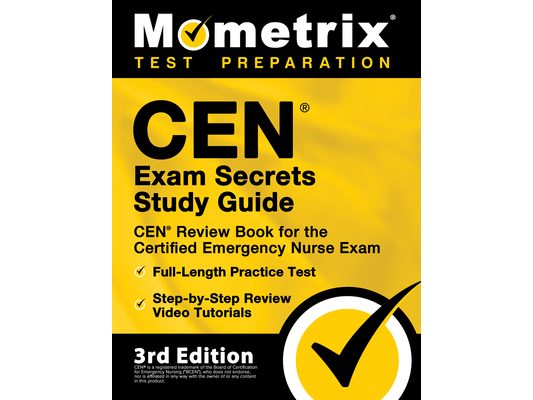 CEN Exam Secrets Study Guide - CEN Review Book for the Certified Emergency Nurse Exam, Full-Length Practice Test, Step-by-Step Review Video Tutorials: