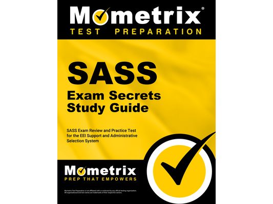 Sass Exam Secrets Study Guide: Sass Exam Review and Practice Test for the Eei Support and Administrative Selection System