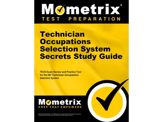 Technician Occupations Selection System Secrets Study Guide: Tech Exam Review and Practice Test for the Eei Technician Occupations Selection System