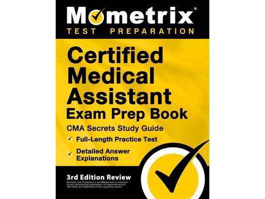 Certified Medical Assistant Exam Prep Book - CMA Secrets Study Guide, Full-Length Practice Test, Detailed Answer Explanations: [3rd Edition Review]