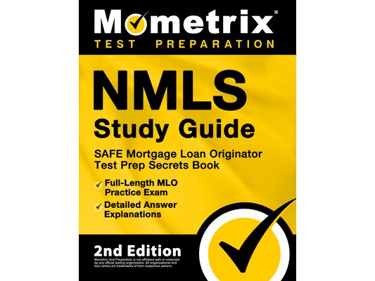 NMLS Study Guide - SAFE Mortgage Loan Originator Test Prep Secrets Book, Full-Length MLO Practice Exam, Detailed Answer Explanations: [2nd Edition]