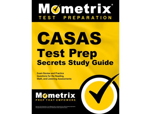 Casas Test Prep Secrets Study Guide: Exam Review and Practice Questions for the Reading, Math, and Listening Assessments