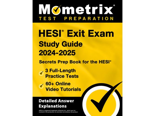 Hesi Exit Exam Study Guide 2024-2025 - 3 Full-Length Practice Tests, 60+ Online Video Tutorials, Secrets Prep Book for the Hesi: [Detailed Answer Expl