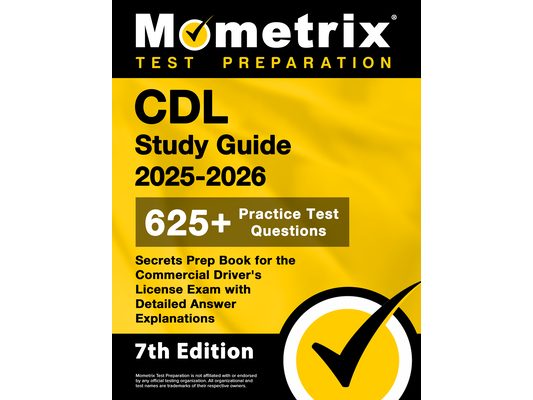 CDL Study Guide 2025-2026 - 650+ Practice Test Questions, Secrets Prep Book for the Commercial Driver's License Exam with Detailed Answer Explanations