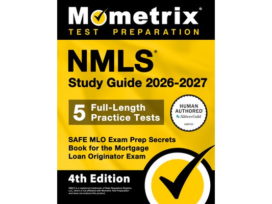 Nmls Study Guide 2026-2027 - 5 Full-Length Practice Tests, Safe Mlo Exam Prep Secrets Book for the Mortgage Loan Originator Exam: [4th Edition]