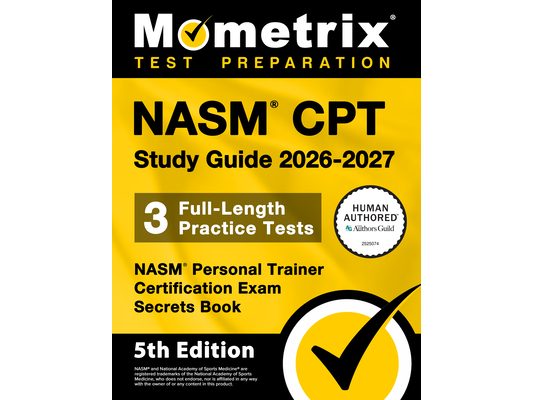Nasm CPT Study Guide 2026-2027 - 3 Full-Length Practice Tests, Nasm Personal Trainer Certification Exam Secrets Book: [5th Edition]
