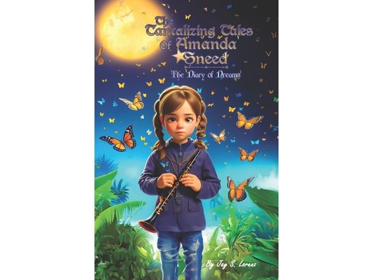 The Tantalizing Tales of Amanda Sneed: The Diary of Dreams