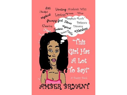 "This Girl Has A Lot To Say!": A Poem Book