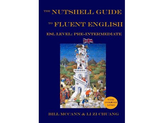 The Nutshell Guide to Fluent English: Volume 1: ESL Pre-Intermediate