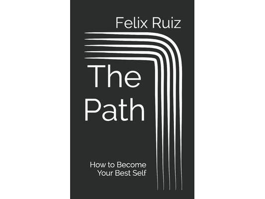 The Path: How to Become Your Best Self