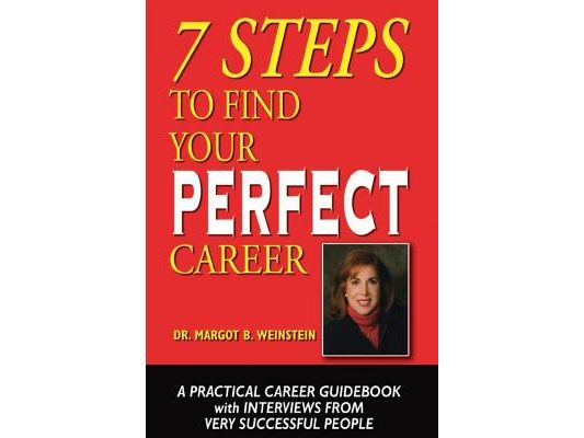 7 Steps To Find Your Perfect Career: A Practical Career Guidebook with Interviews from very successful people
