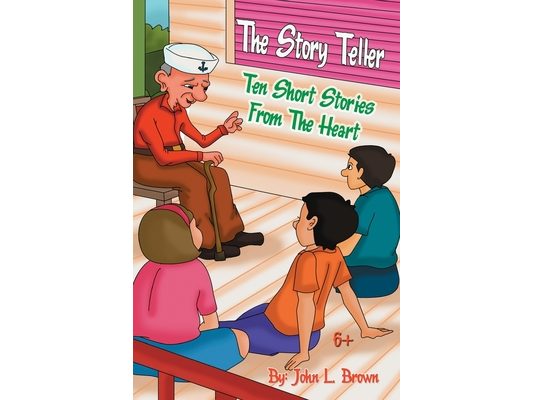 The Story Teller: Ten Short Stories From The Heart