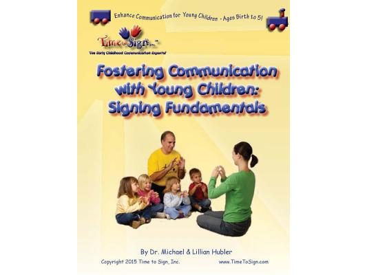 Fostering Communications with Young Children: Signing Fundamentals