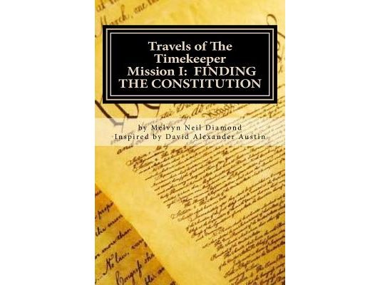 Travels of The Timekeeper - Mission: I: Finding the Constitution