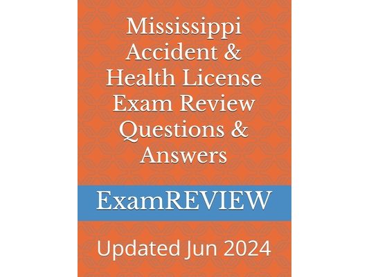 Mississippi Accident & Health License Exam Review Questions & Answers