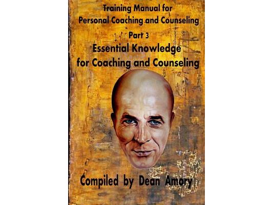 Training Manual for Personal Coaching and Counseling: Part 3: Essential Knowledge for Coaching and Counseling