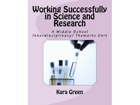 Working Successfully in Science and Research: A Middle School Interdisciplinary/ Thematic Unit
