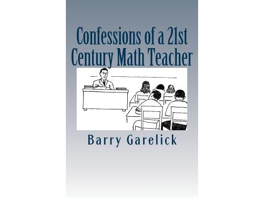 Confessions of a 21st Century Math Teacher