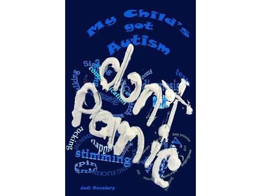 My Child's Got Autism: Don't Panic: Black and white version