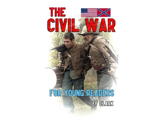 The Civil War for Young Readers