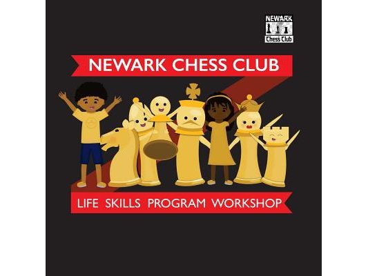 Newark Chess Club Life Skills Student Workbook: Think Before You Move