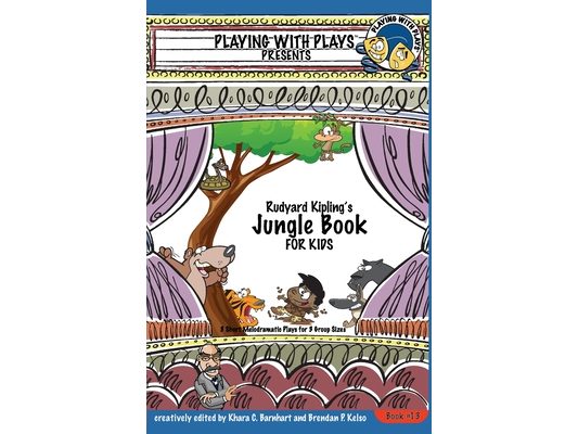 Rudyard Kipling's The Jungle Book for Kids: 3 Short Melodramatic Plays for 3 Group Sizes