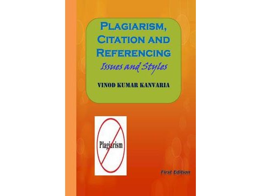 Plagiarism, Citation and Referencing: Issues and Styles