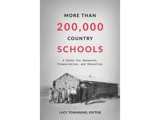 More Than 200,000 Country Schools: A Guide for Research, Preservation, and Education