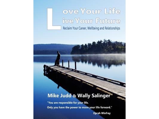 Love Your Life Live Your Future: Be the person you were meant to be