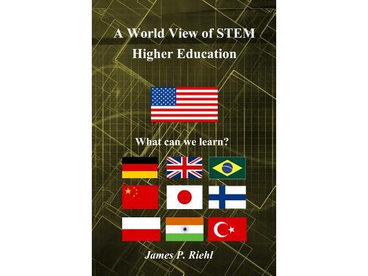 A World View of STEM Higher Education: What can the US learn?