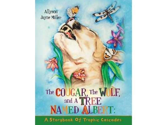 The Cougar, the Wolf, and a Tree Named Albert: A Storybook of Trophic Cascades