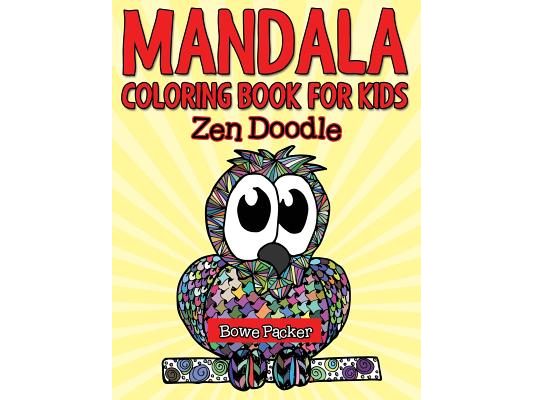 Mandala Coloring Book For Kids: Zen Doodle
