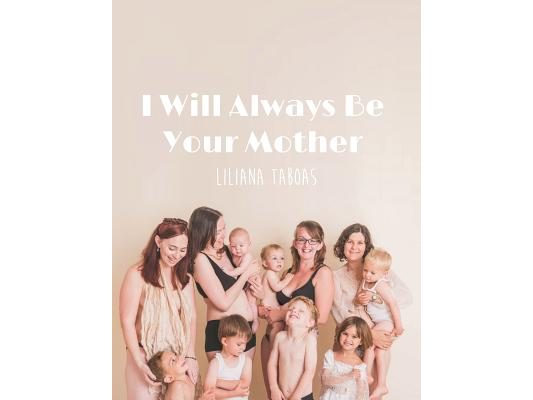 I Will Always Be Your Mother