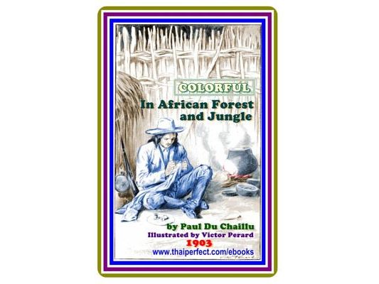 In African Forest and Jungle by Paul B. Du Chaillu: (full image Illustrated)