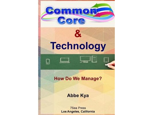 Common Core & Technology: How Do We Manage?