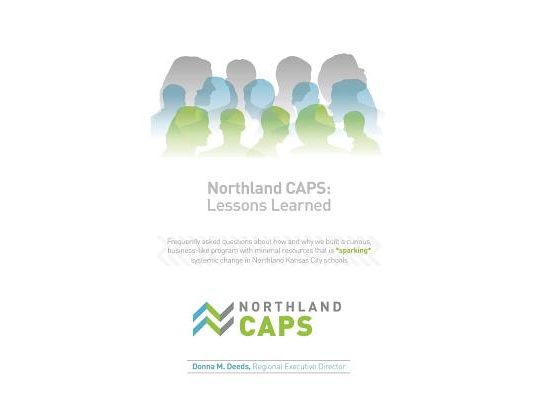 Northland CAPS: Lessons Learned: Frequently asked questions about how and why we built a curious, business-like program with minimal r