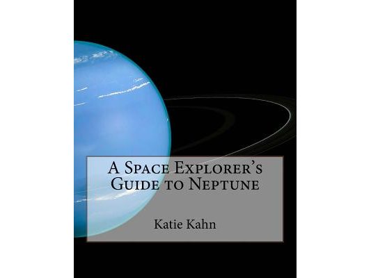 A Space Explorer's Guide to Neptune