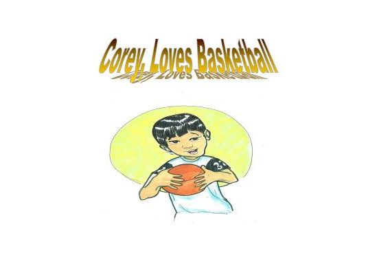 Corey Loves Basketball: The story is of a young boy who wishes to be the best in what he do