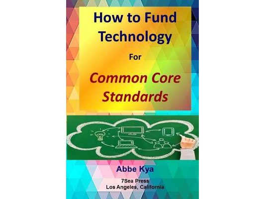 How To Fund Technology: for Common Core Standards