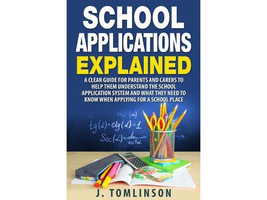 School Applications Explained: A clear guide for parents and carers to help them understand the school application system and what they need to know