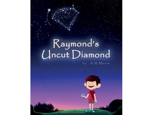 Raymond's Uncut Diamond: Children's Picture Book On Self Esteem and Self Confidence