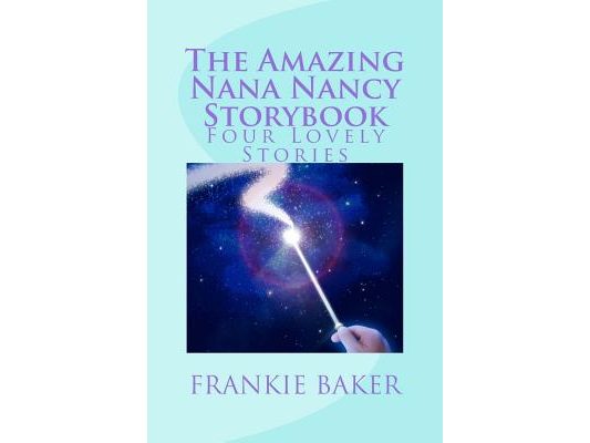 The Amazing Nana Nancy Storybook: Four Lovely Stories