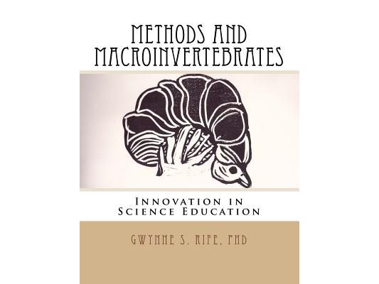 Methods and Macroinvertebrates: Innovation in Science Education