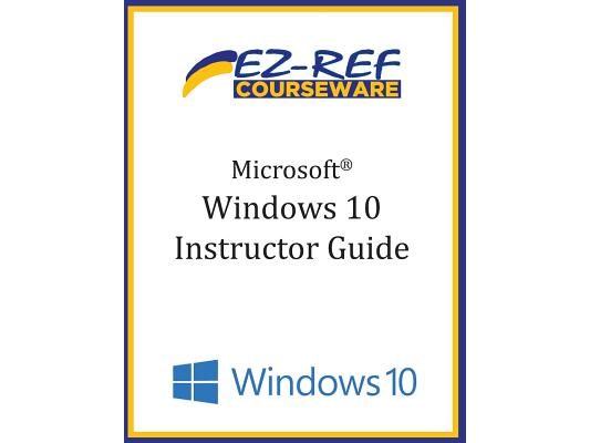 Microsoft Windows 10: Overview: Instructor Guide (B & W)