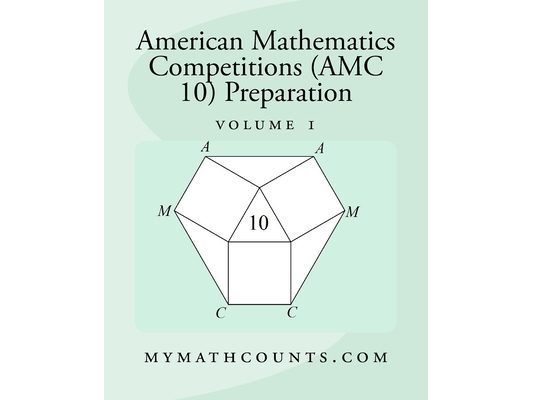 American Mathematics Competitions (AMC 10) Preparation (Volume 1)
