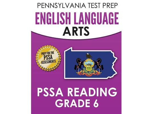PENNSYLVANIA TEST PREP English Language Arts PSSA Reading Grade 6: Covers the Pennsylvania Core Standards (PCS)