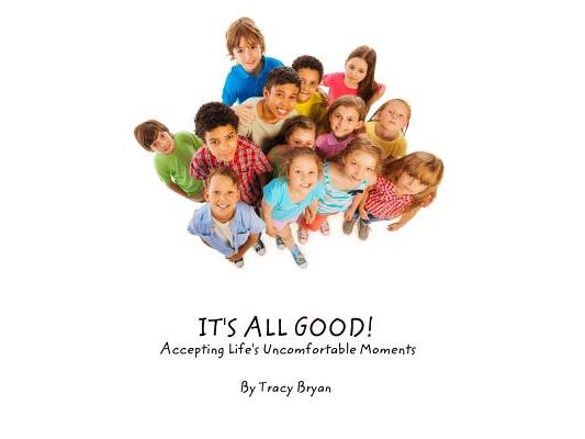 It's All Good! Accepting Life's Uncomfortable Moments